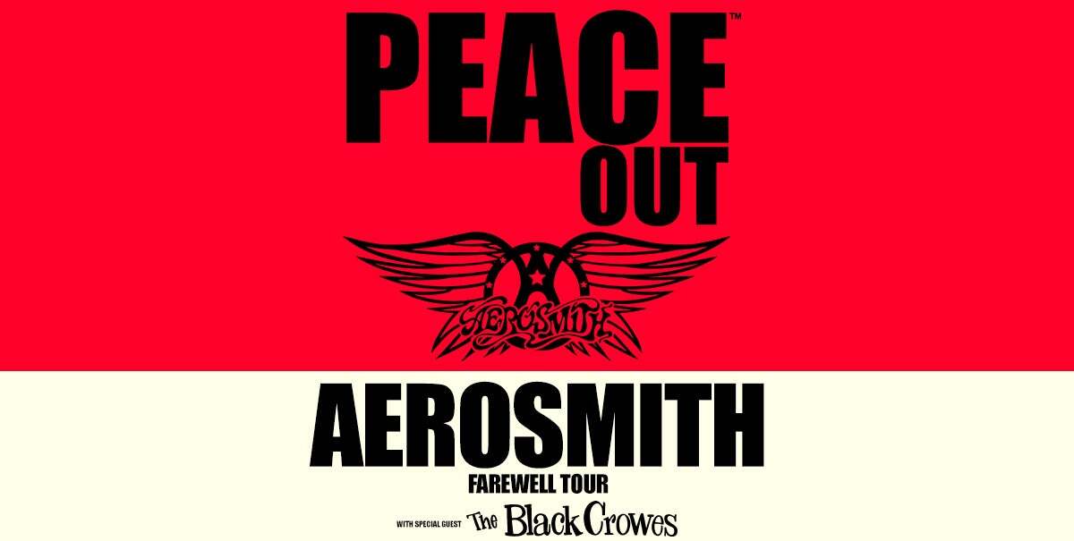 AEROSMITH “PEACE OUT” with special guest The Black Crowes